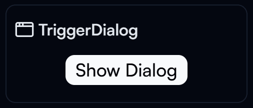 Dialog Trigger widget on the Dashboard
